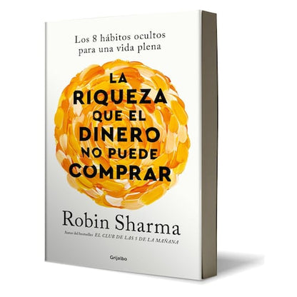 La riqueza que el dinero no puede comprar | Los 8 hábitos ocultos para una vida plena