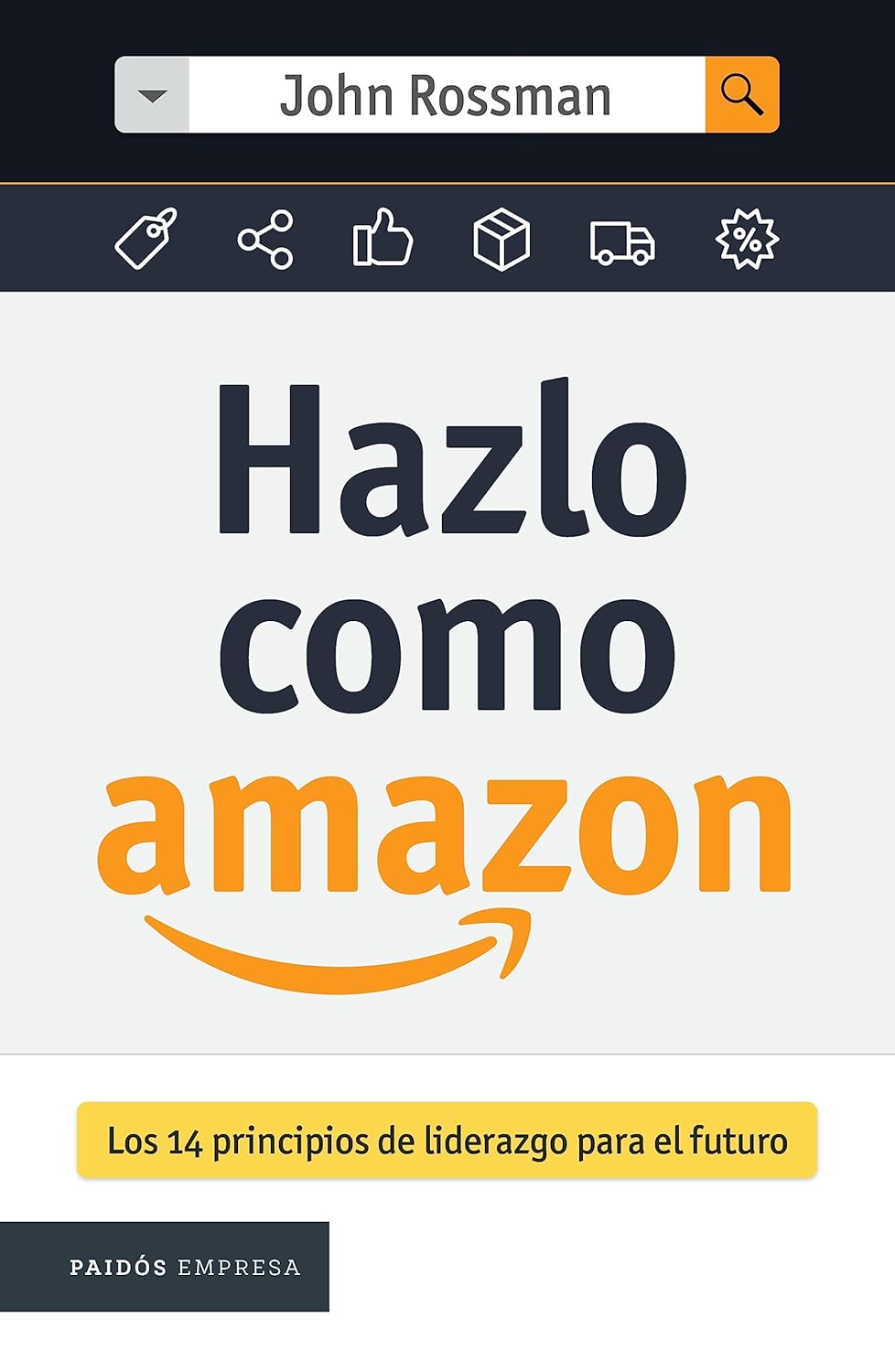 Hazlo como Amazon | Los 14 principios de liderazgo para el futuro