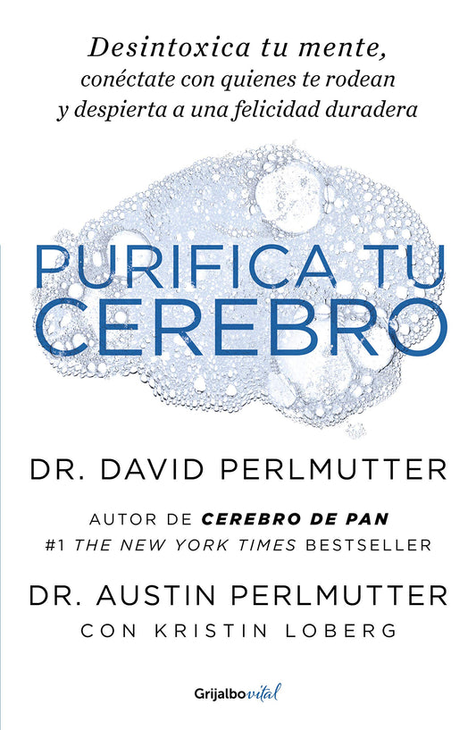 Purifica tu Cerebro | Desintoxica tu mente para tener claridad mental, lograr relaciones profundas y alcanzar la felicidad duradera