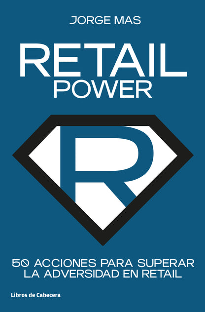 Retail Power | 50 acciones para superar la adversidad en retail